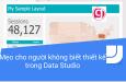 CÁC MẸO CHO NGƯỜI KHÔNG BIẾT THIẾT KẾ TRONG DATA STUDIO