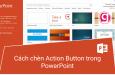 Hướng dẫn cách chèn Action Button trong PowerPoint