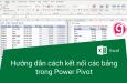 Hướng dẫn cách kết nối các bảng trong Power Pivot