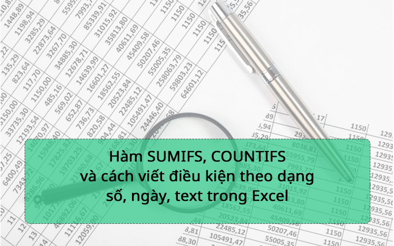 Hướng dẫn sử dụng cách sử dụng hàm sumifs và countifs trong Excel và Google Sheets