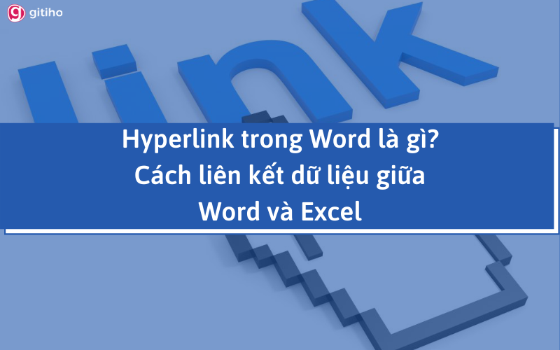 Hướng dẫn hyperlink trong word là gì và cách tạo hyperlink