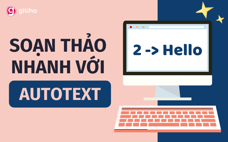 Cách sử dụng tính năng Autotext trong Word như thế nào?
