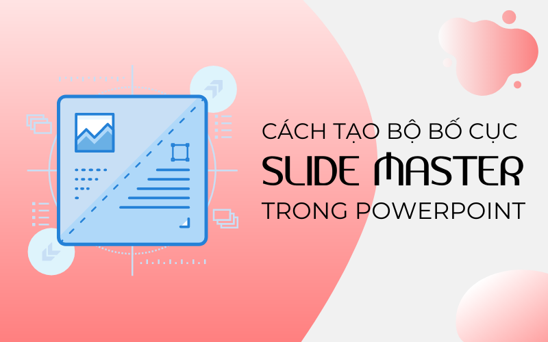 c-ch-t-o-b-b-c-c-trong-powerpoint-v-i-ch-c-n-ng-slide-master