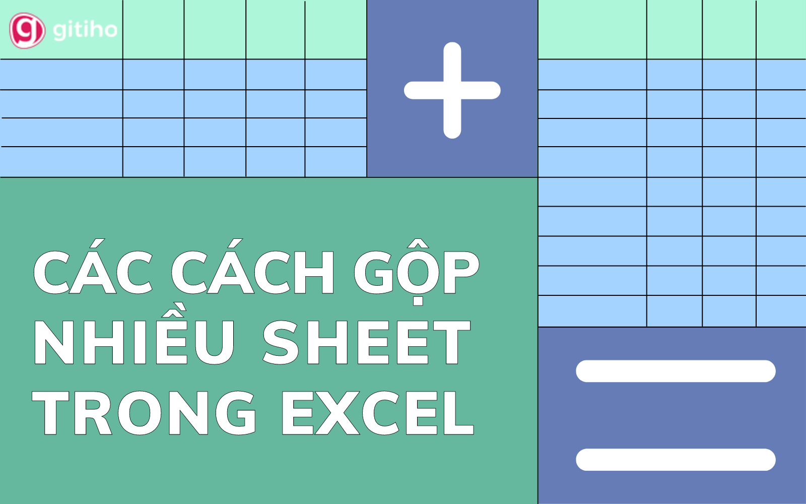 Cách Gộp Nhiều Sheet Thành 1 Sheet Trong Excel 2016 Hướng Dẫn Chi Tiết 6707