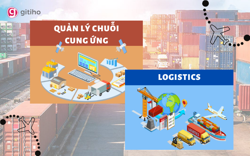 Quản lý chuỗi cung ứng và Logistics Giống và khác nhau như thế nào