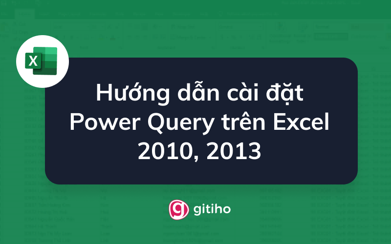Hướng Dẫn Chi Tiết Cách Cài Đặt Power Query Trên Excel 2010, 2013