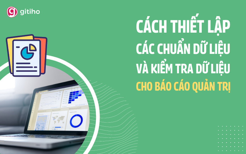 Hướng dẫn cách thiết lập dữ liệu cho báo cáo quản trị