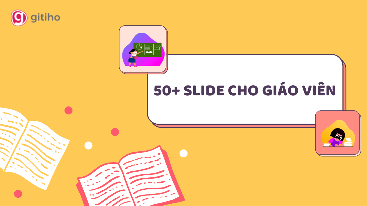 50+ slide Powerpoint đơn giản mà đẹp dành cho giáo viên