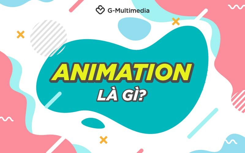 Animation là gì? Các thể loại Animation mà bạn cần biết