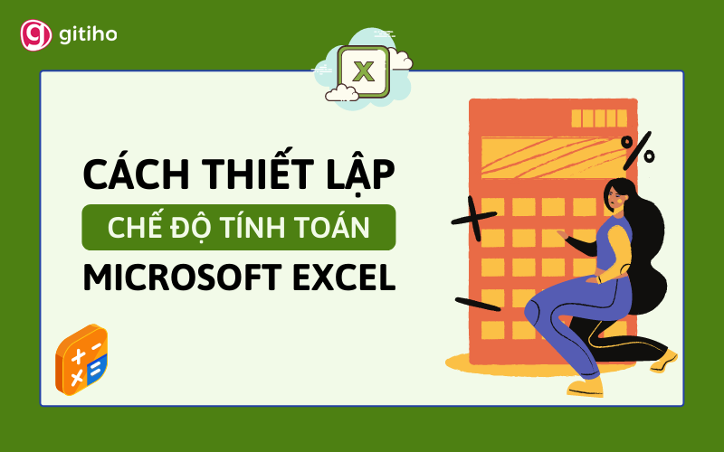 Hướng dẫn cách thiết lập chế độ tính toán Calculation trong Excel