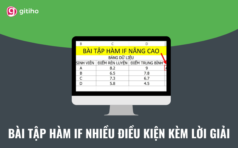 Bài tập hàm IF nhiều điều kiện kèm hướng dẫn giải chi tiết