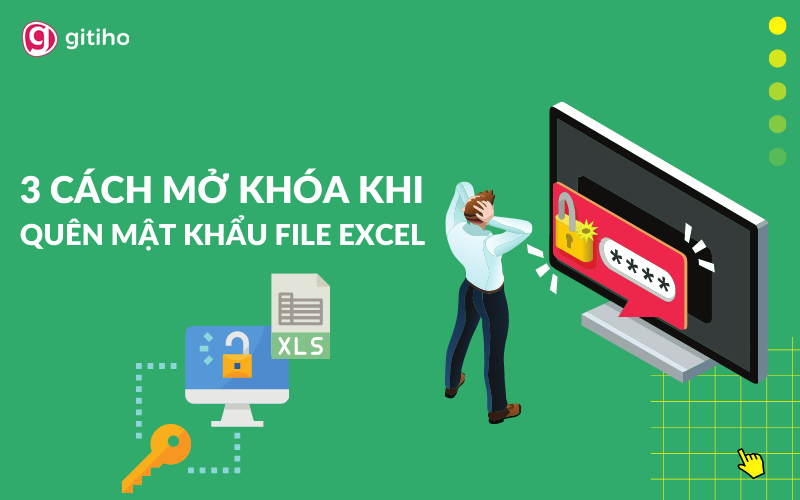 3 Cách Xử Lý Khi Quên Mật Khẩu File Excel Đơn Giản, Dễ Dàng