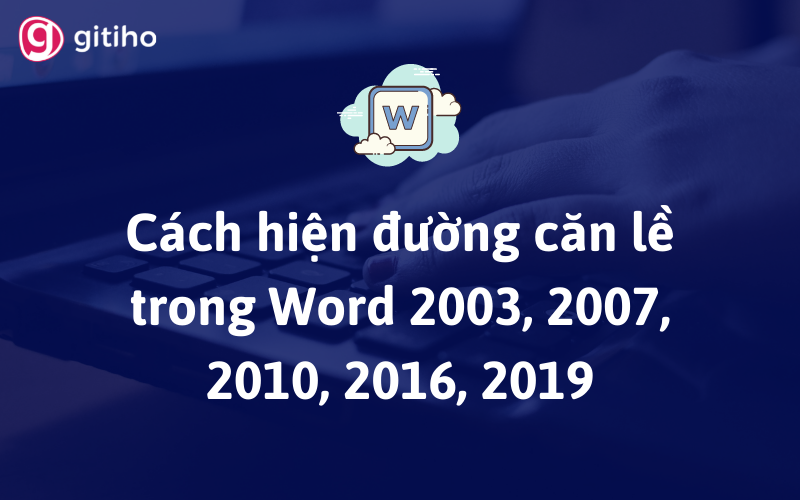 Có bao nhiêu cách hiển thị khung căn lề trong Word 2010 và mỗi cách là như thế nào?
