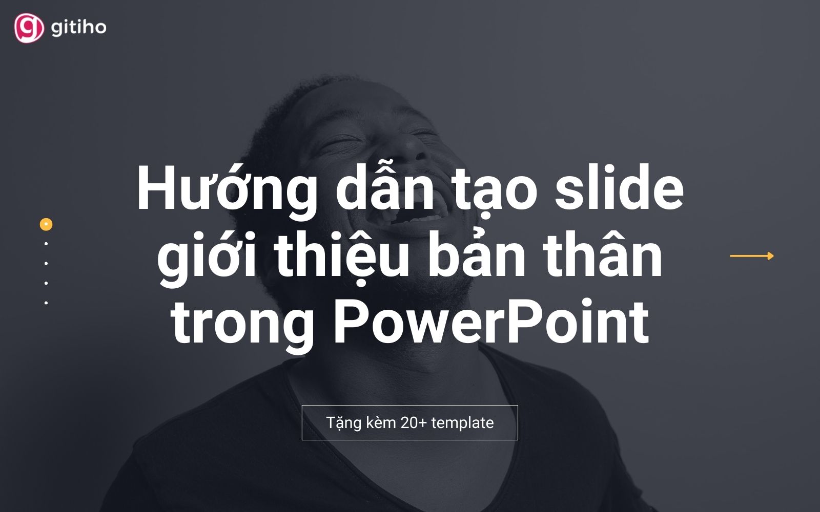 Hướng dẫn cách làm powerpoint giới thiệu về bản thân ấn tượng và chuyên nghiệp