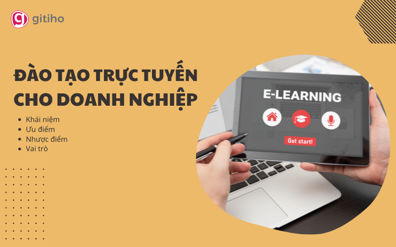 Đào tạo trực tuyến: Khái niệm, ưu & nhược điểm với doanh nghiệp