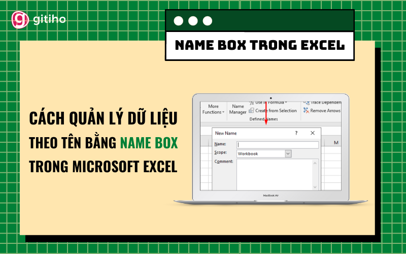 Cách sử dụng Name Box trong Excel để quản lý dữ liệu theo tên
