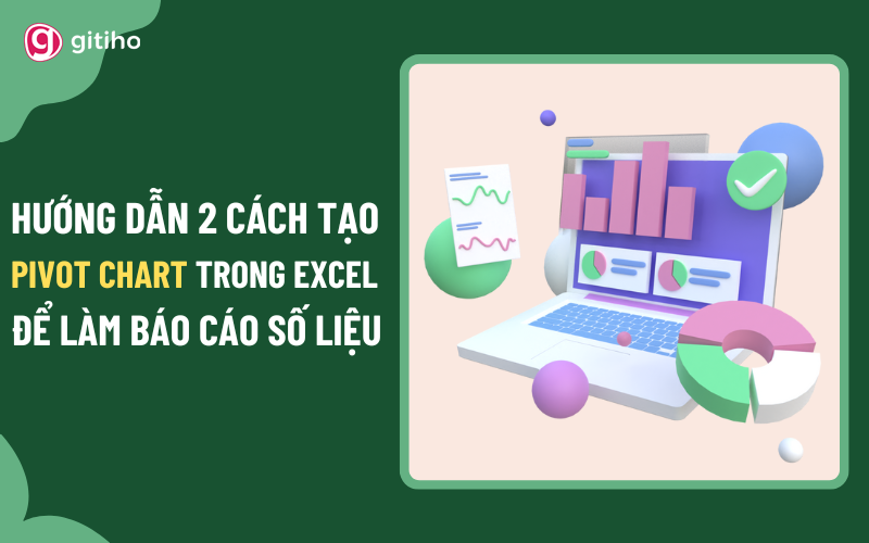 Cách sử dụng Pivot Table để phân tích dữ liệu trong Excel?
