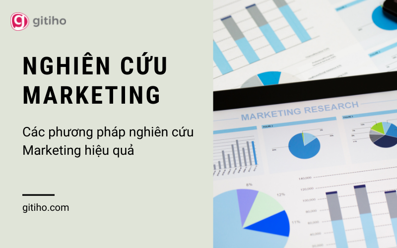 Nghiên cứu Marketing là gì? Phương pháp nghiên cứu Marketing hiệu quả