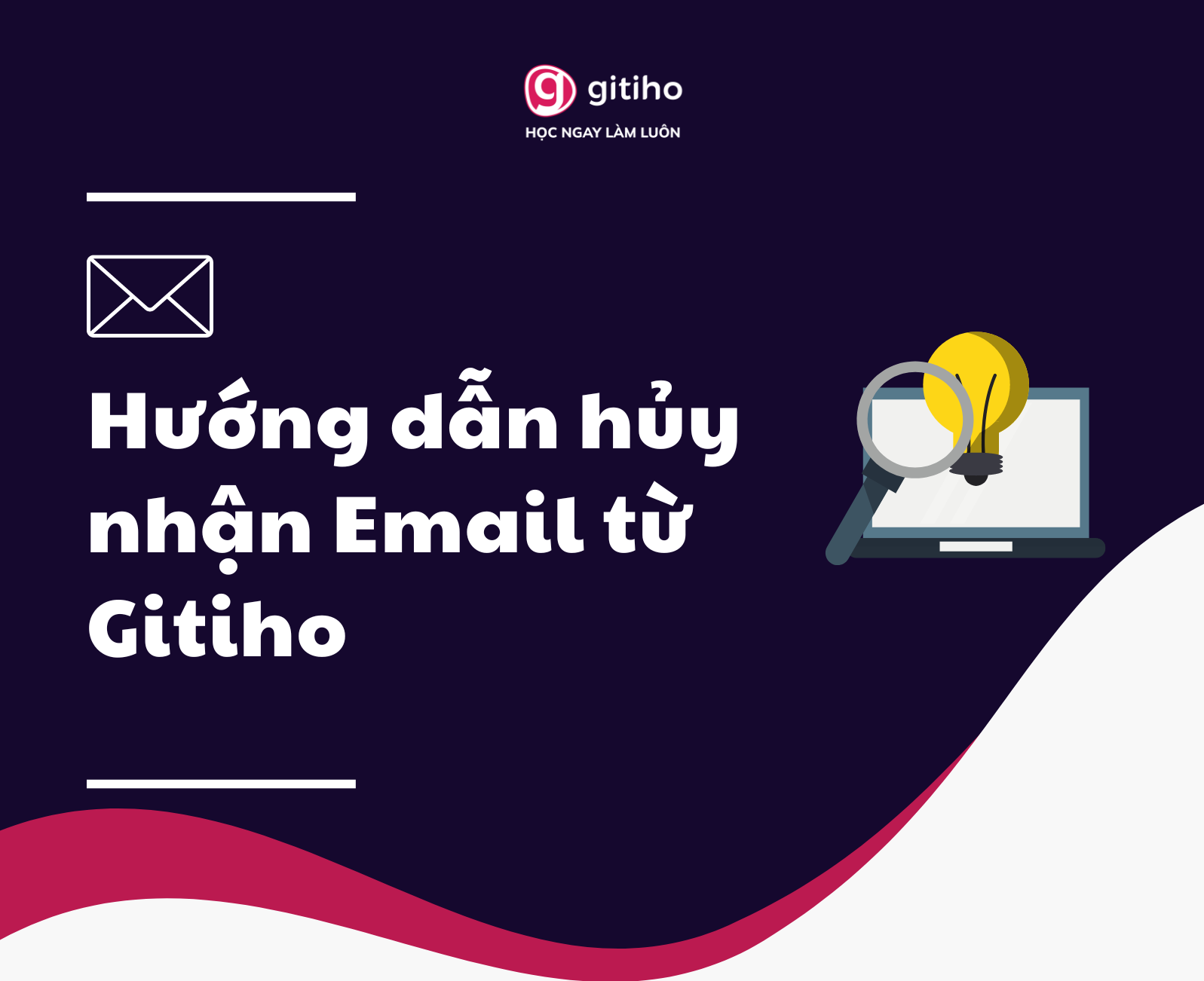 Hướng dẫn hủy nhận Email từ Gitiho